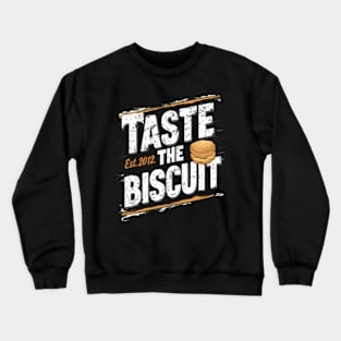 Taste the biscuit est. 2012 white color distressed Crewneck Sweatshirt